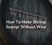How To Make Shrimp Scampi Without Wine