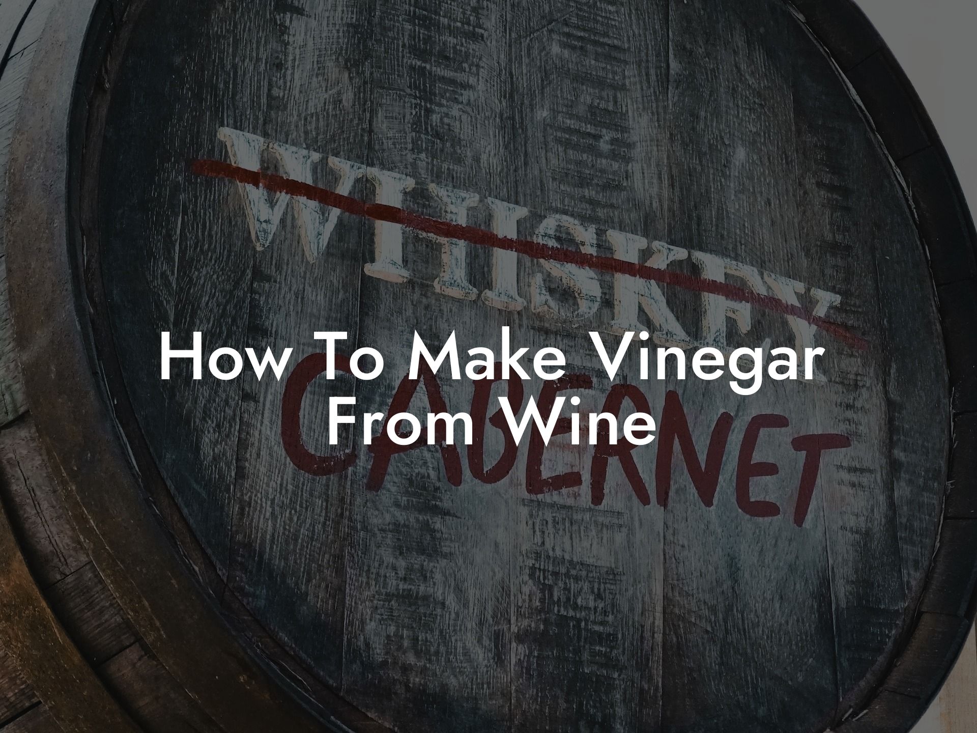 How To Make Vinegar From Wine
