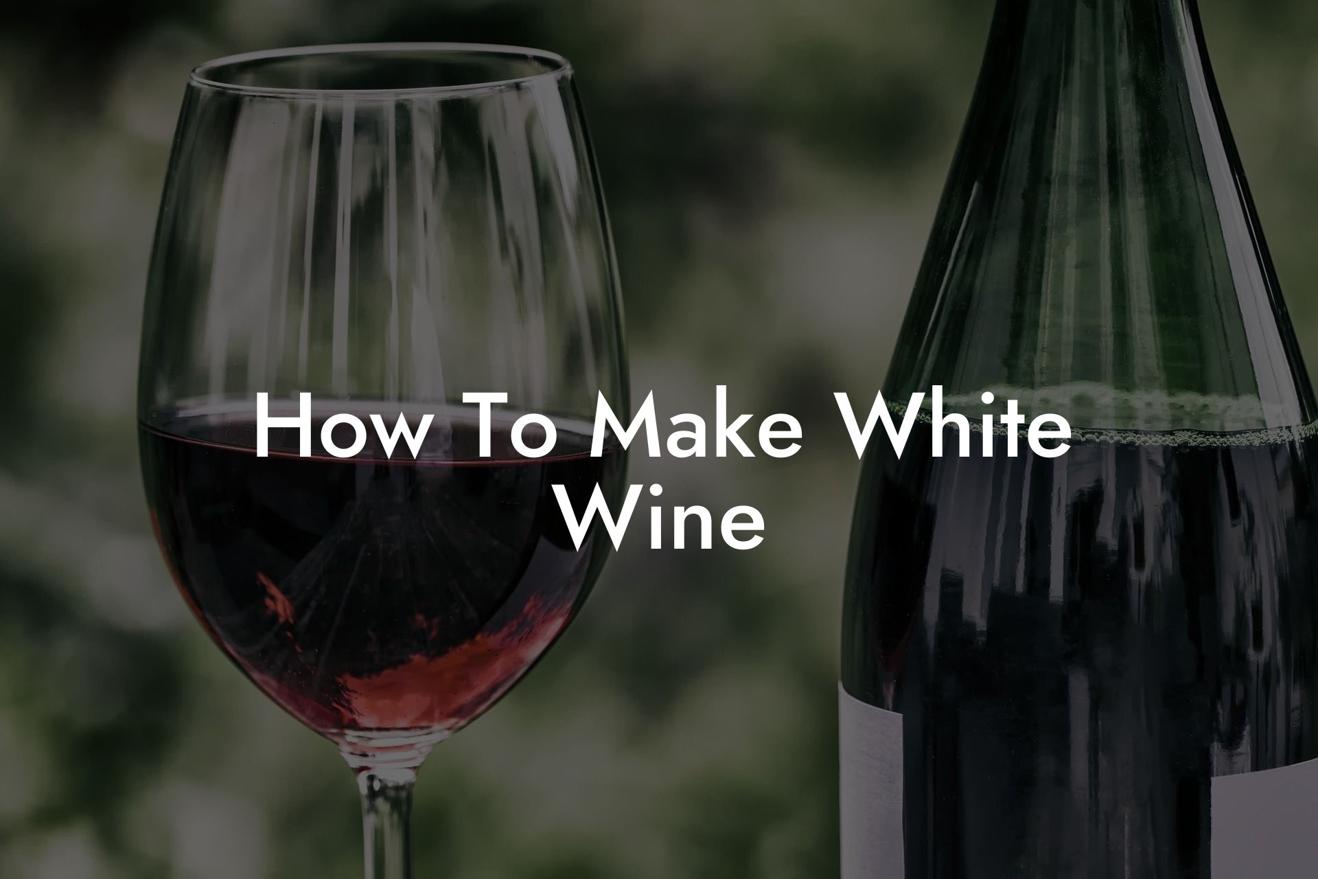 How To Make White Wine