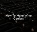 How To Make Wine Coolers