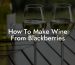 How To Make Wine From Blackberries