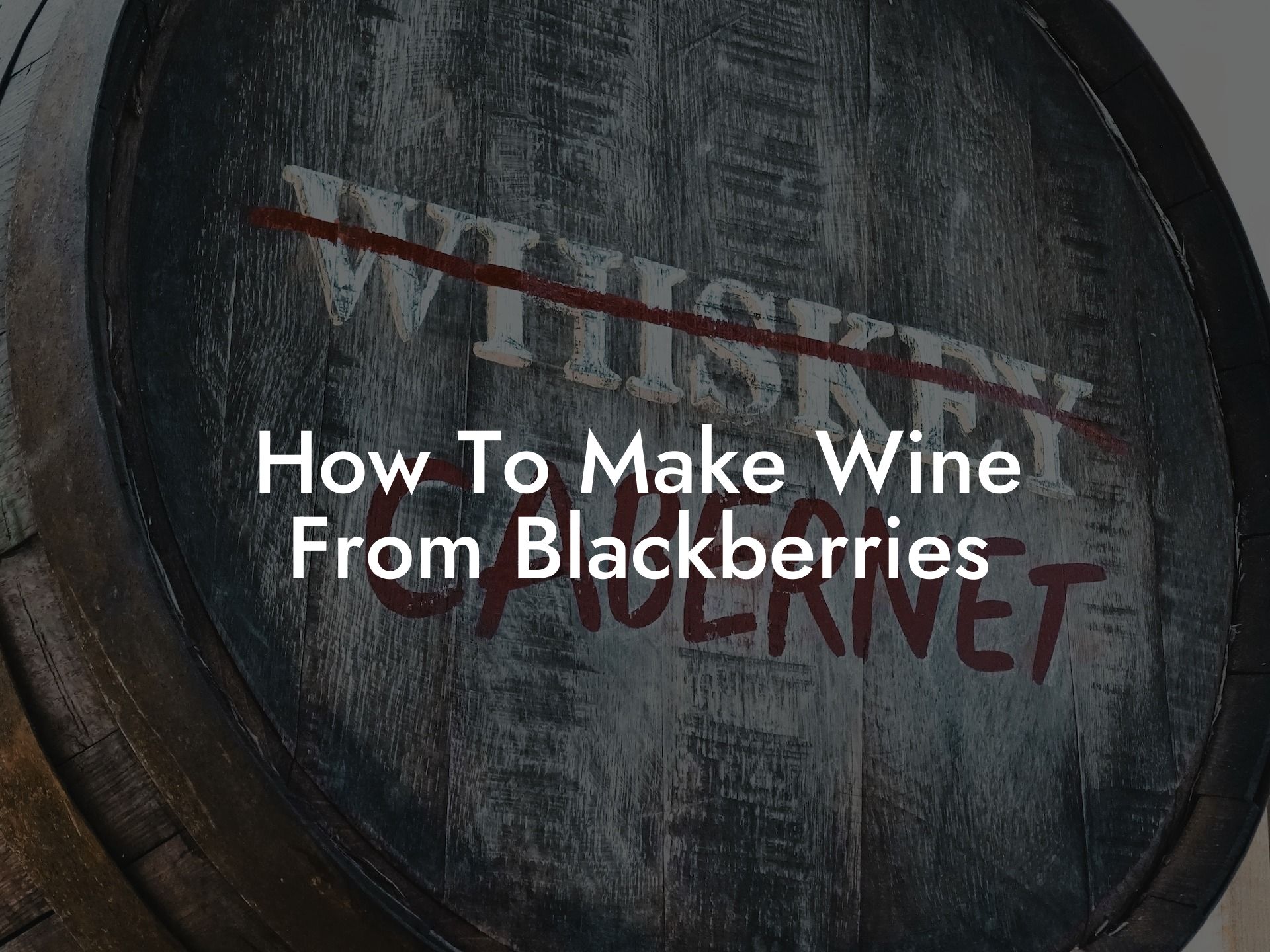 How To Make Wine From Blackberries