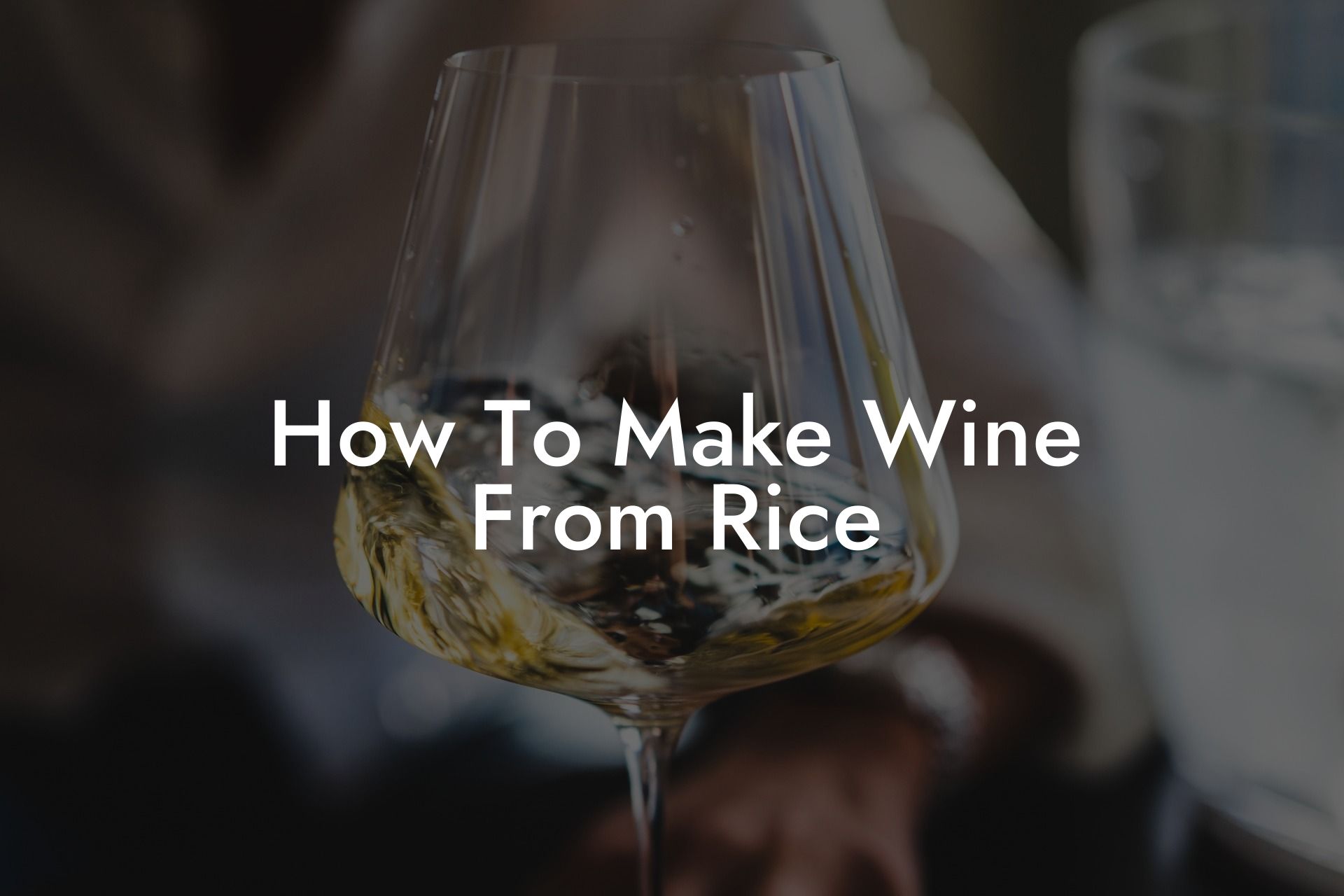 How To Make Wine From Rice