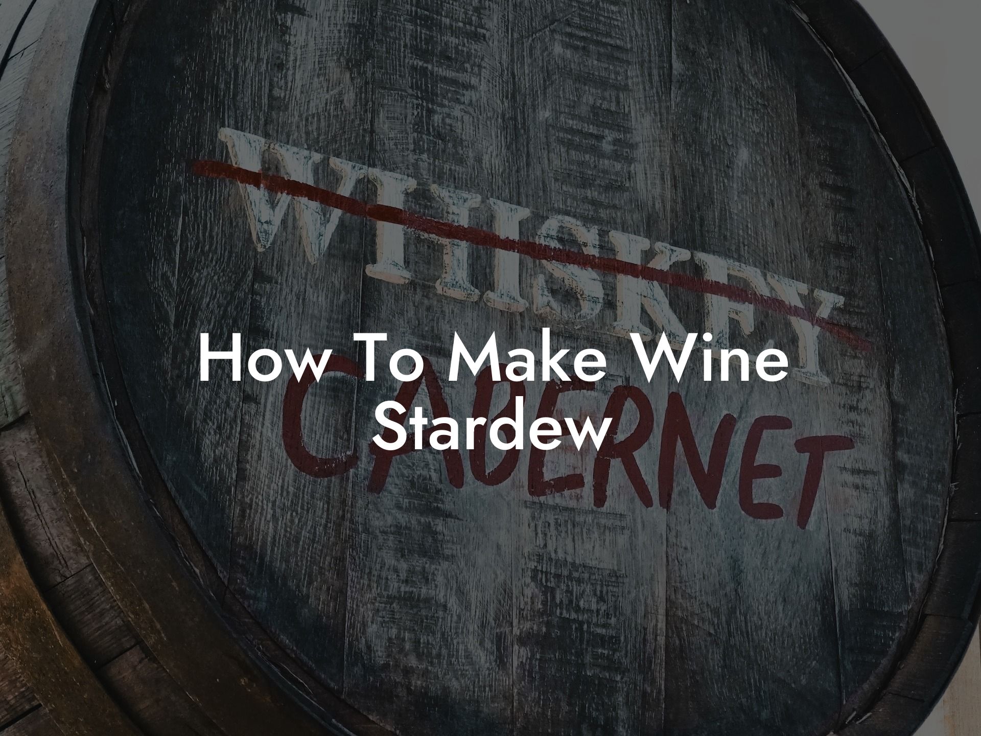 How To Make Wine Stardew