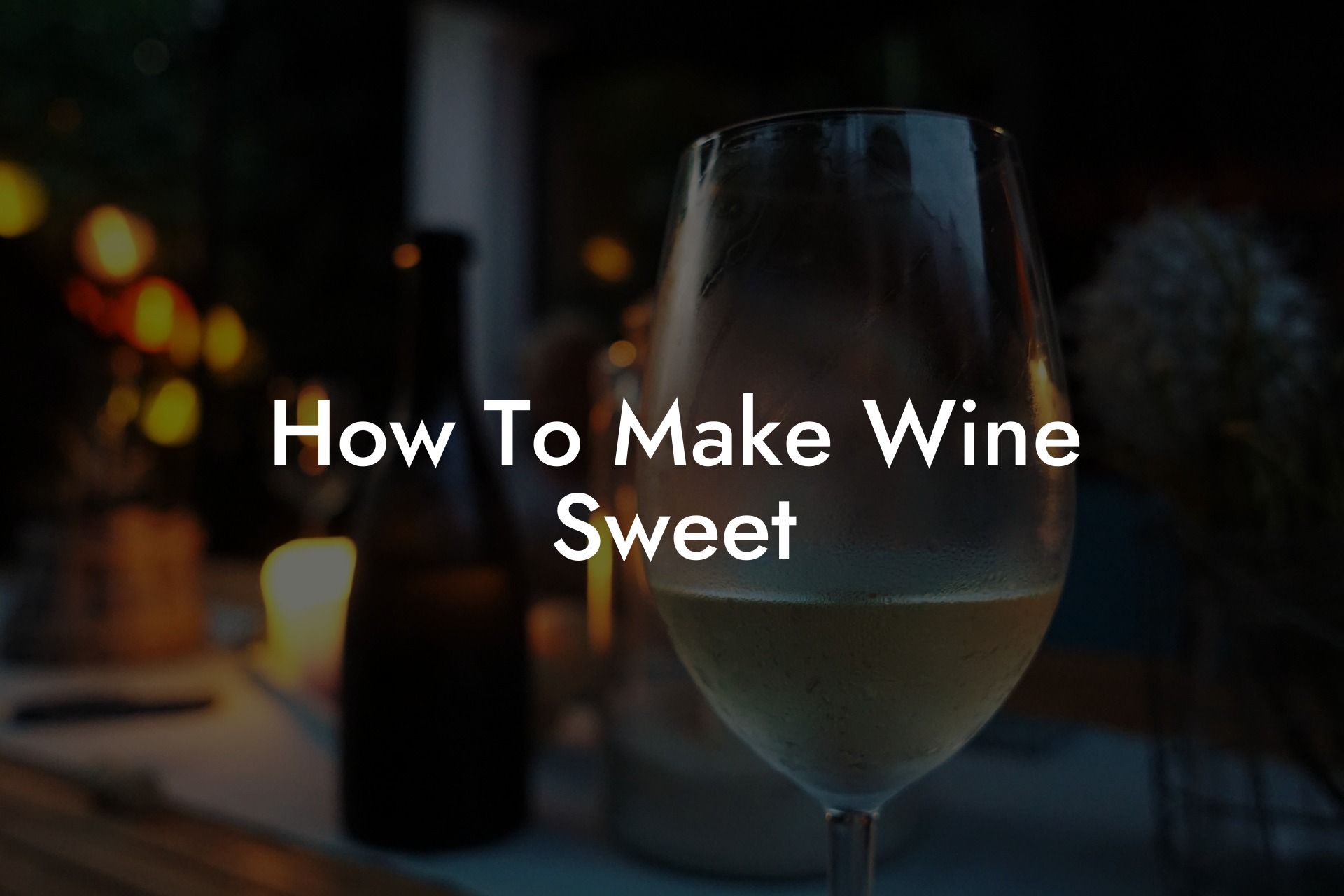 How To Make Wine Sweet
