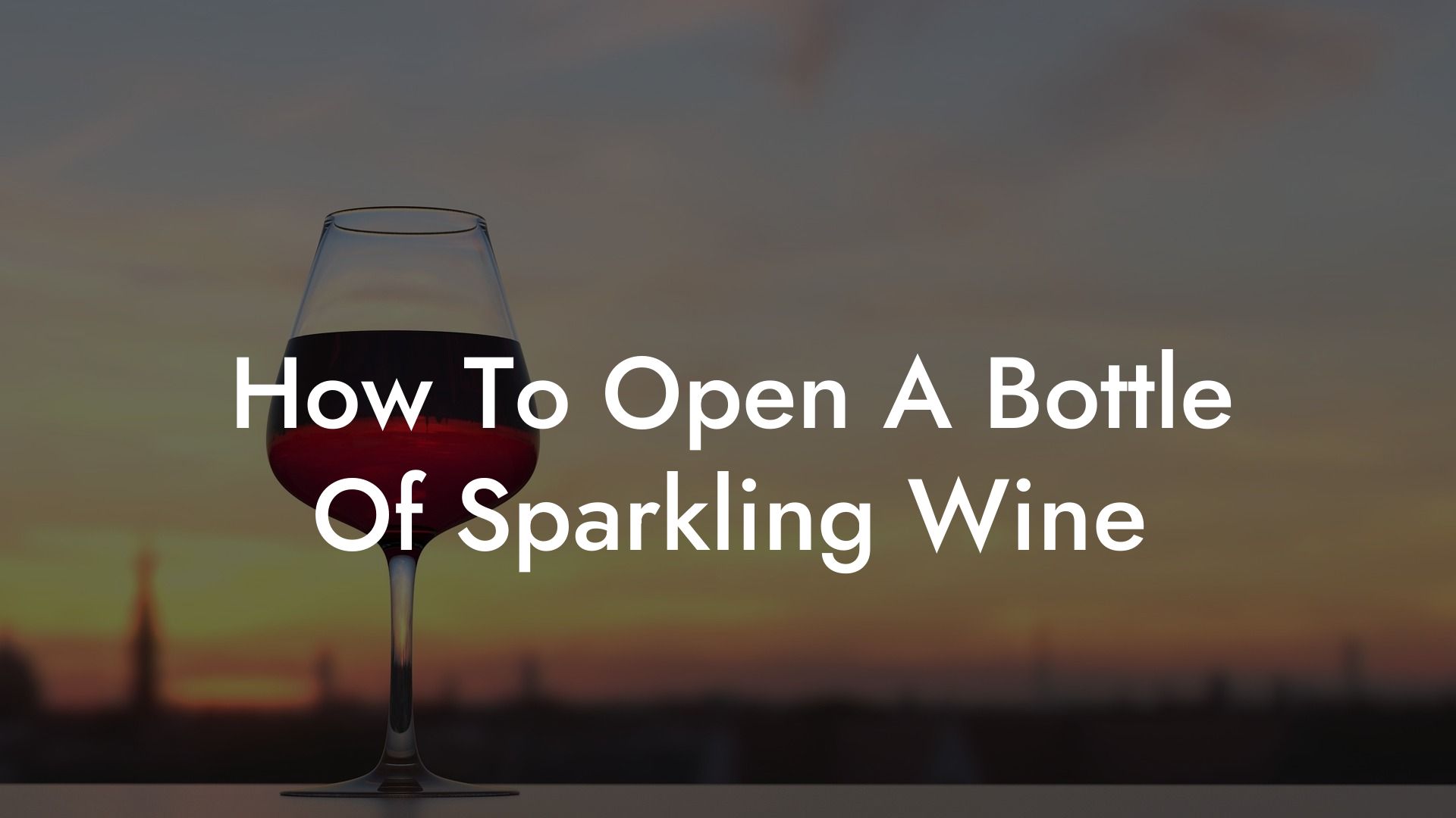 How To Open A Bottle Of Sparkling Wine