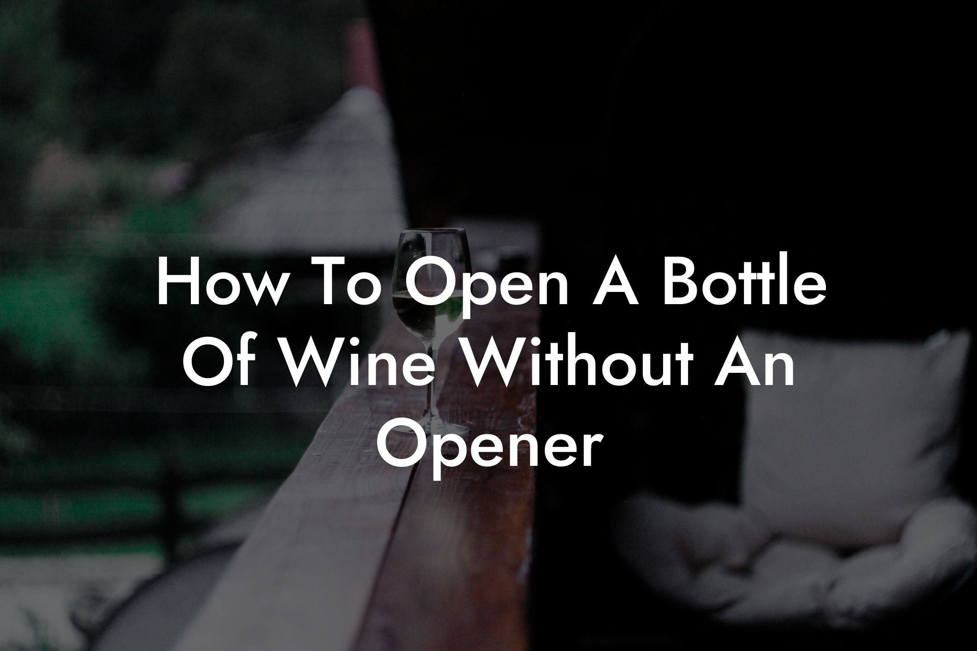 How To Open A Bottle Of Wine Without An Opener