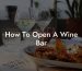 How To Open A Wine Bar