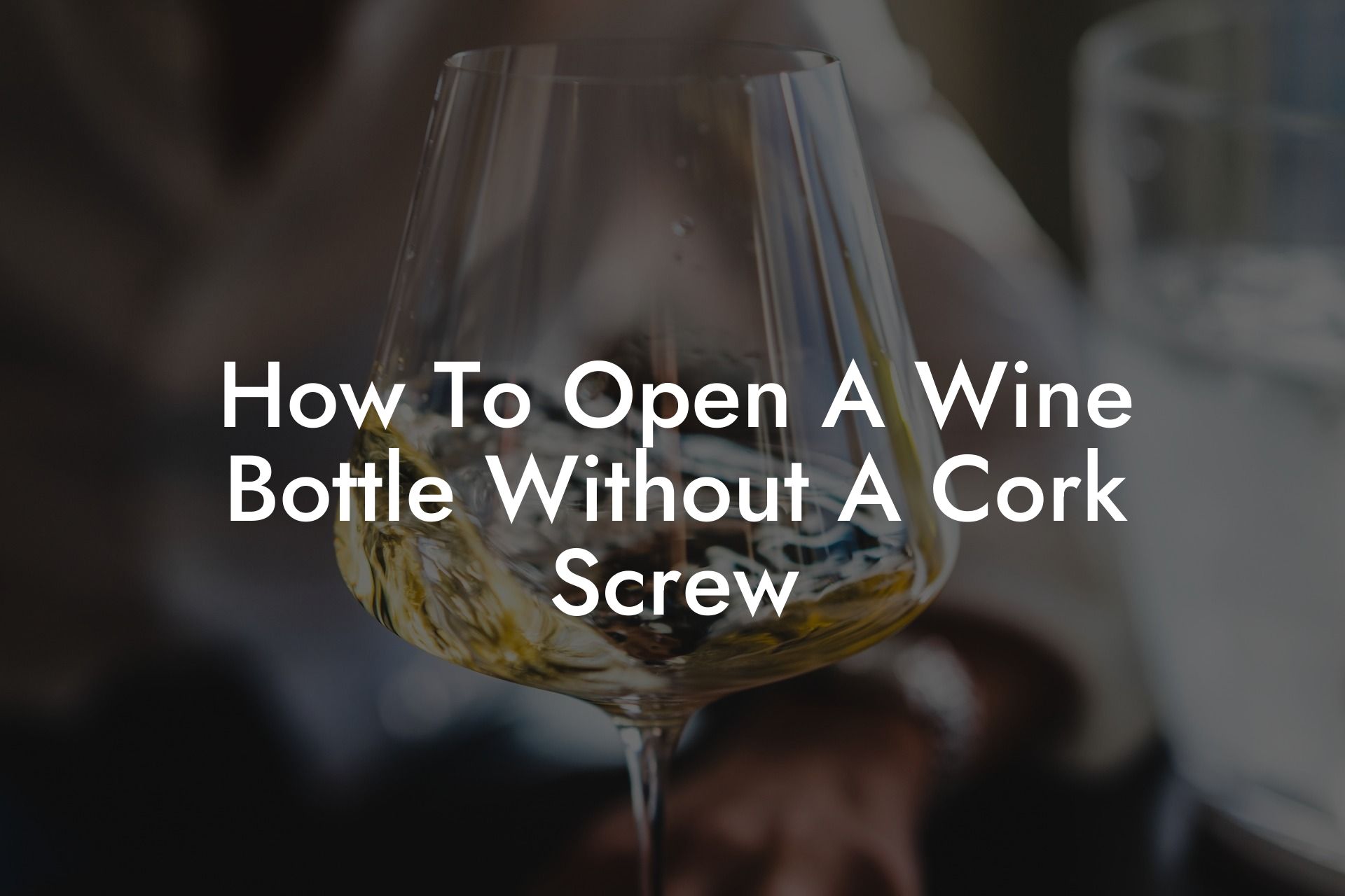 How To Open A Wine Bottle Without A Cork Screw