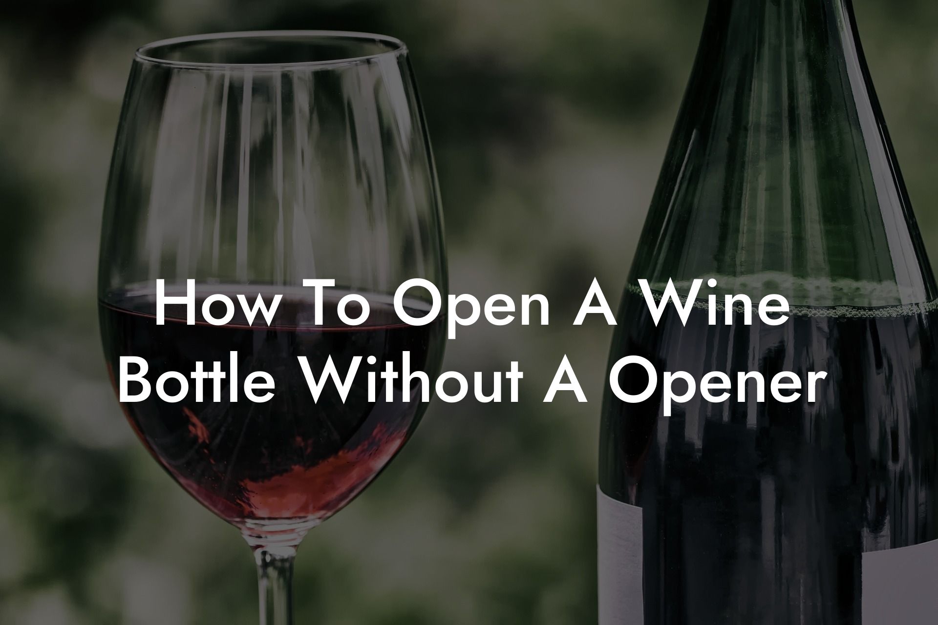 How To Open A Wine Bottle Without A Opener