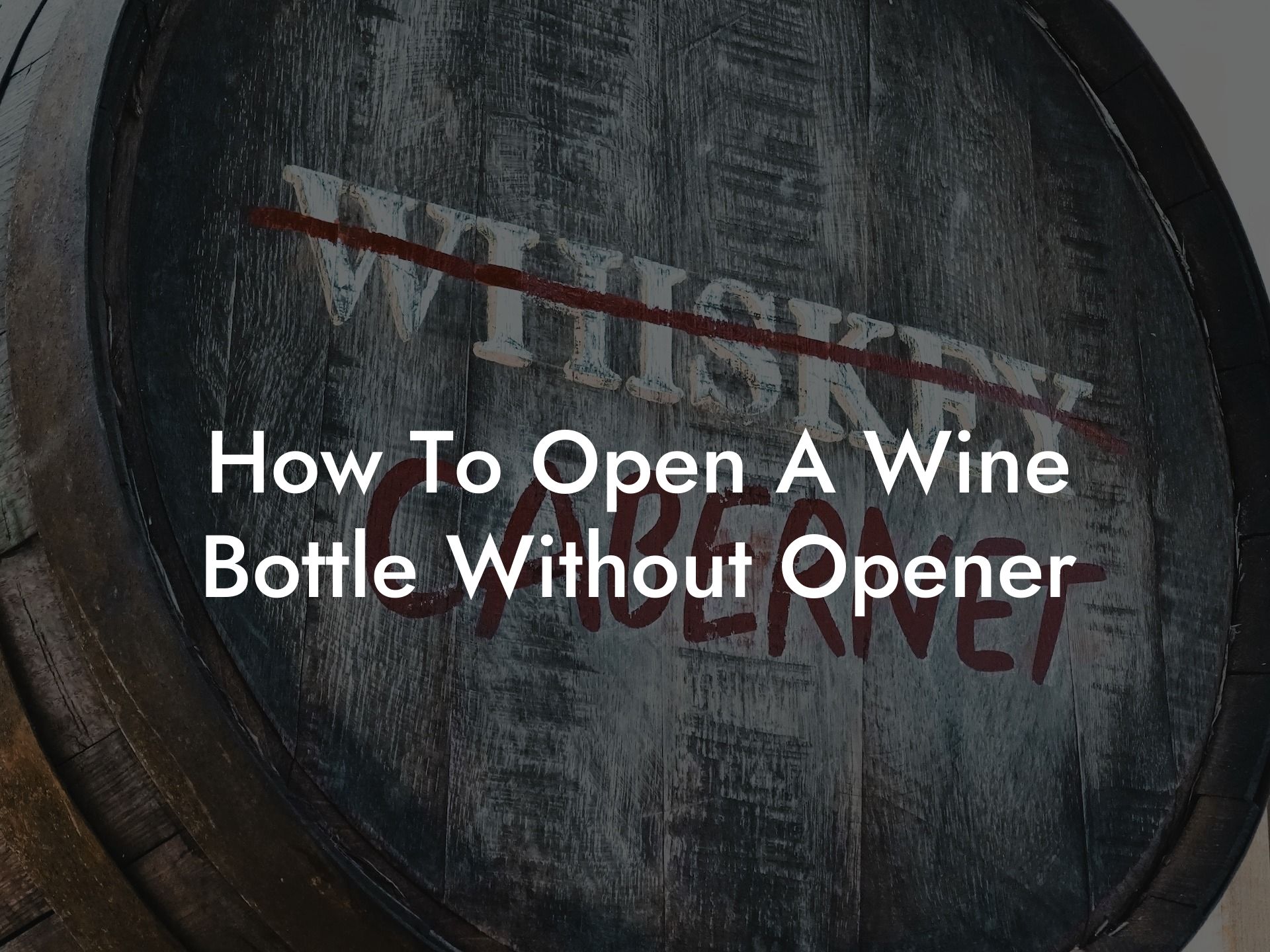 How To Open A Wine Bottle Without Opener