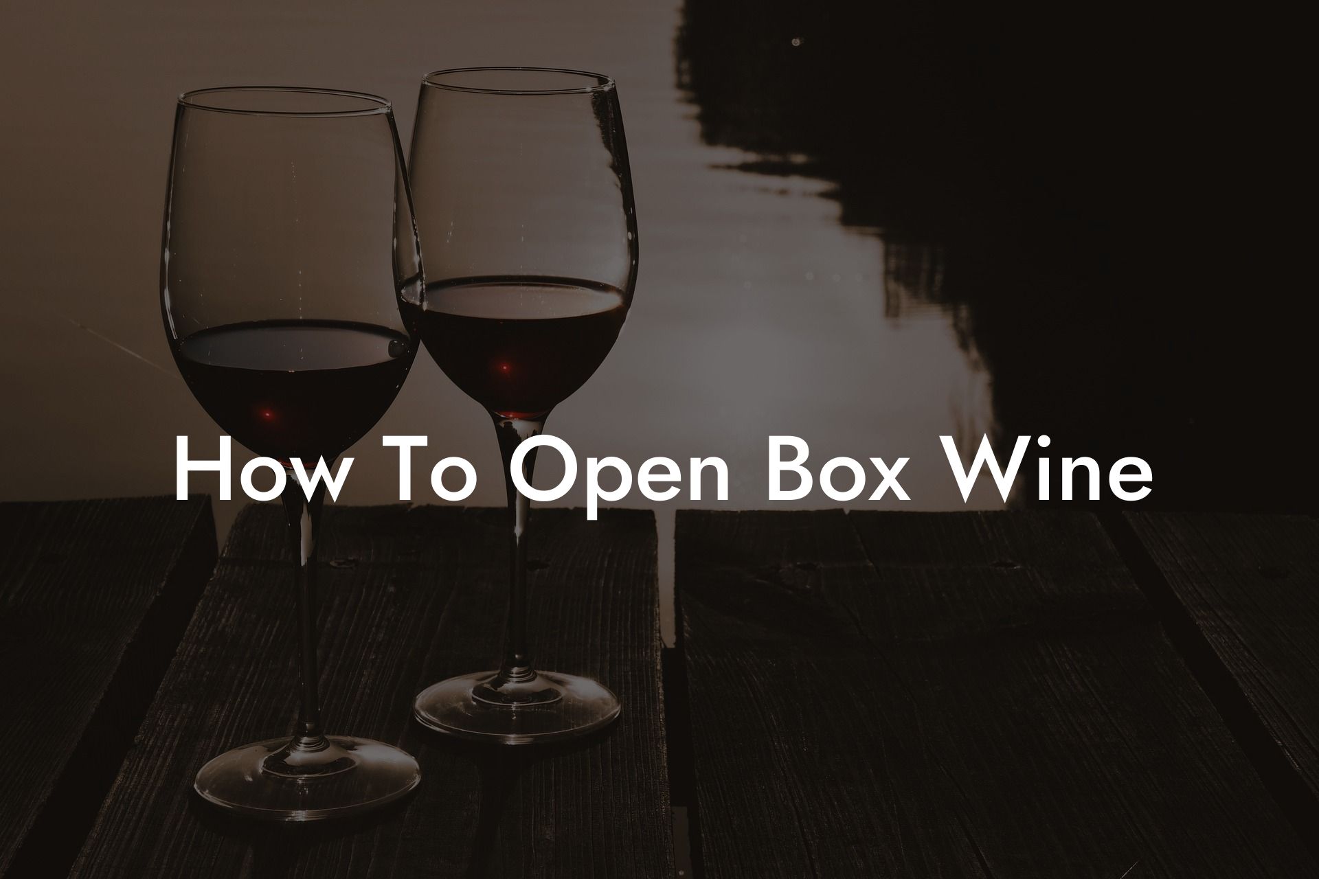 How To Open Box Wine