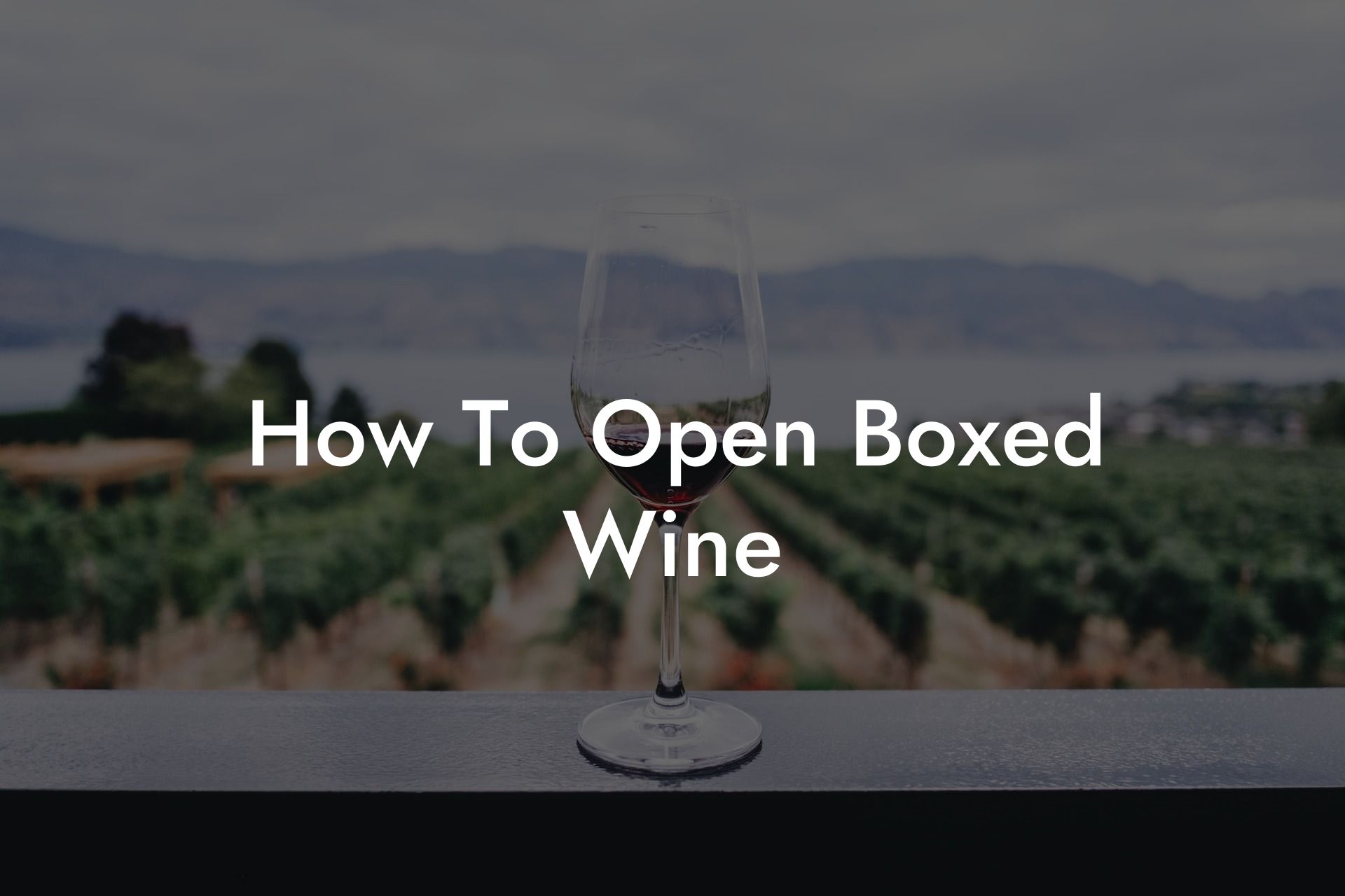 How To Open Boxed Wine