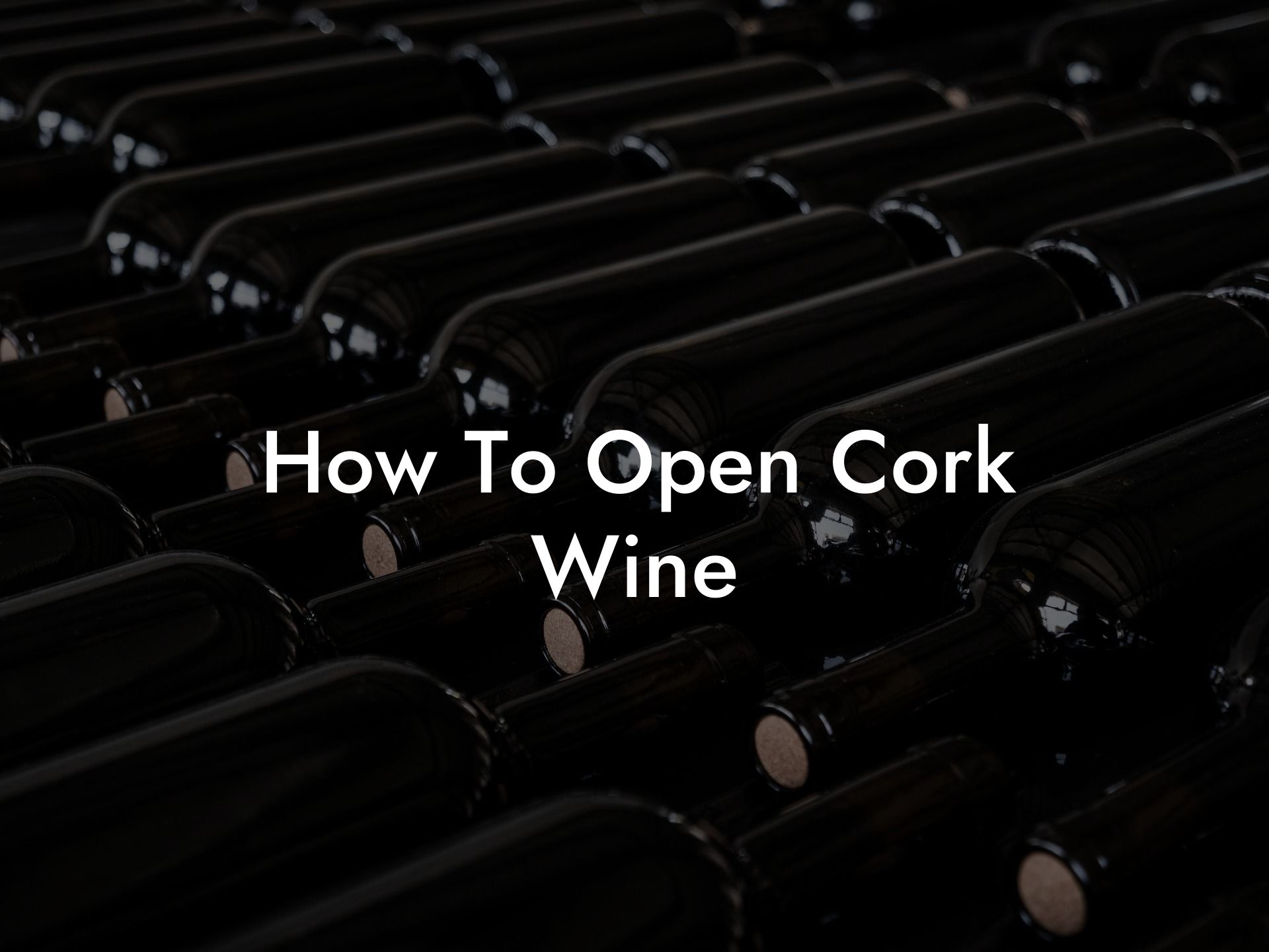 How To Open Cork Wine