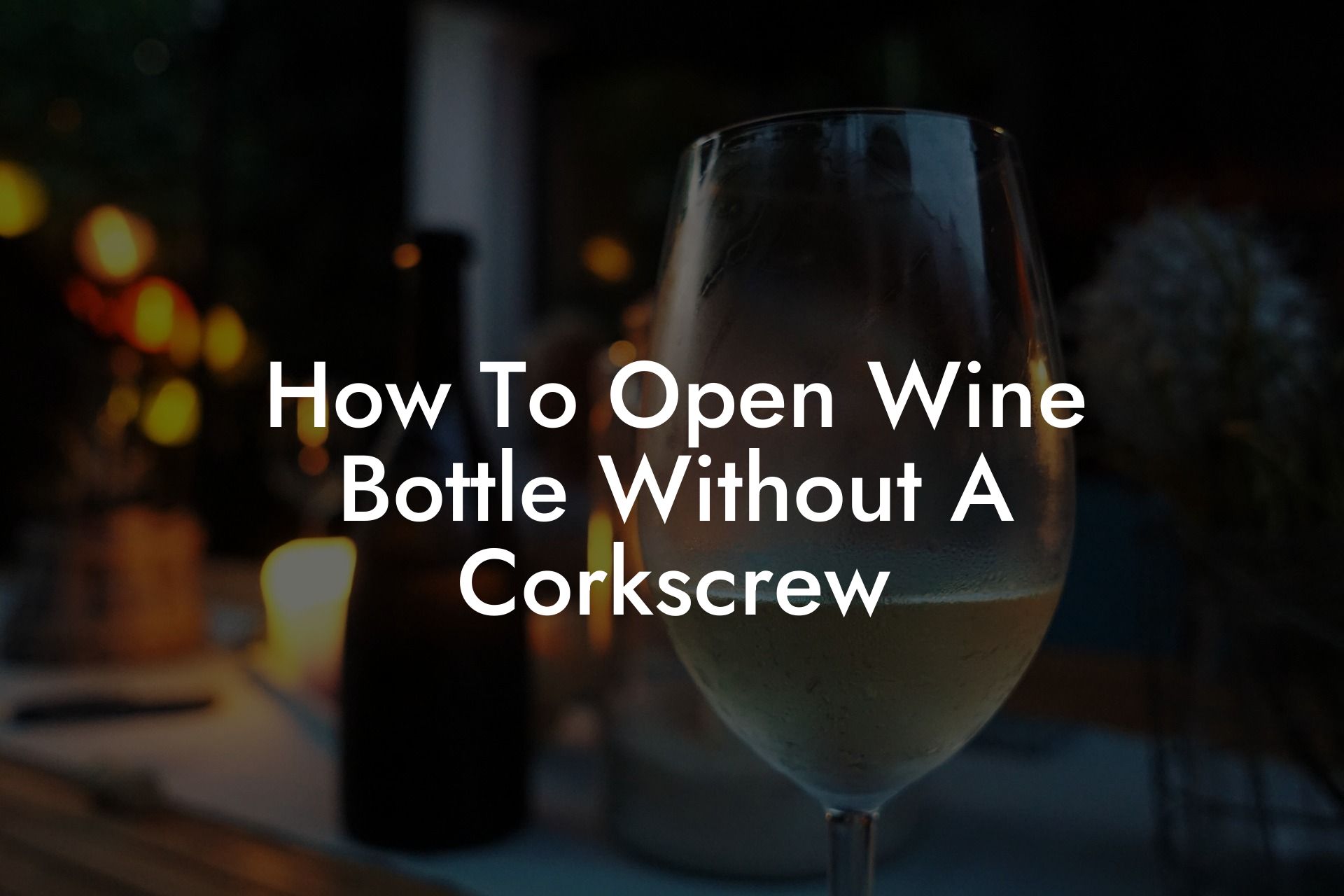 How To Open Wine Bottle Without A Corkscrew