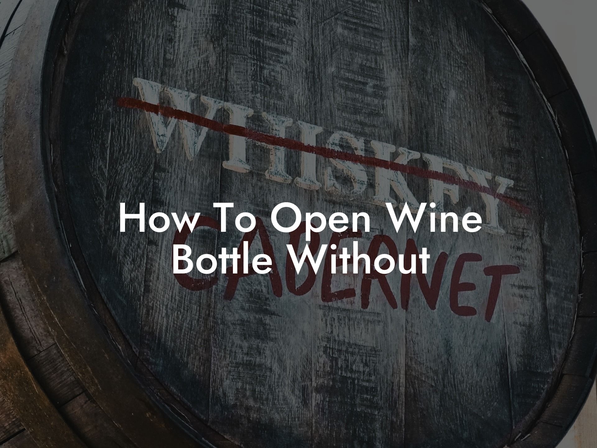 How To Open Wine Bottle Without