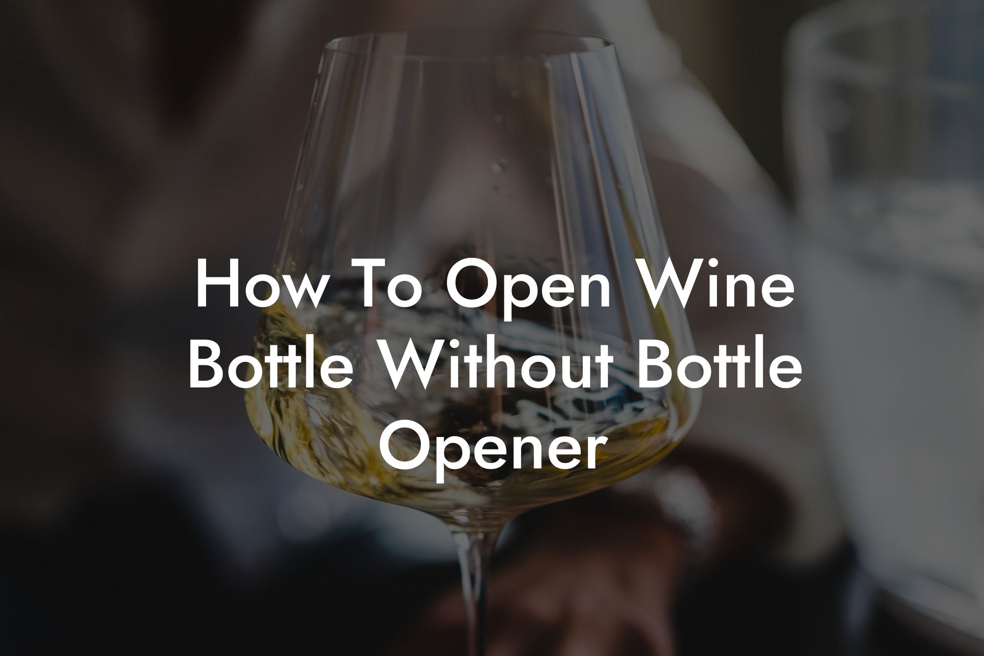 How To Open Wine Bottle Without Bottle Opener