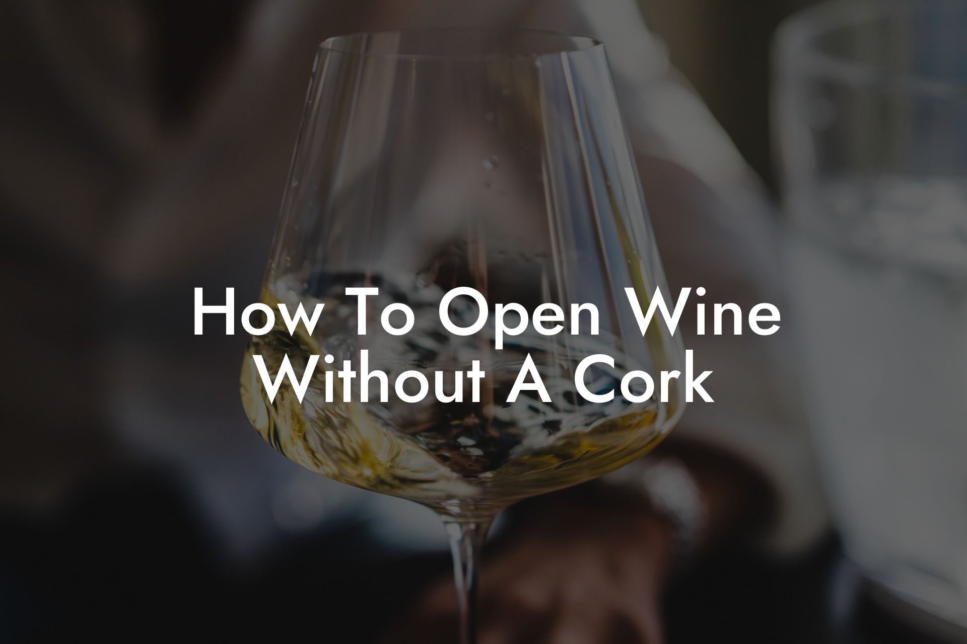 How To Open Wine Without A Cork