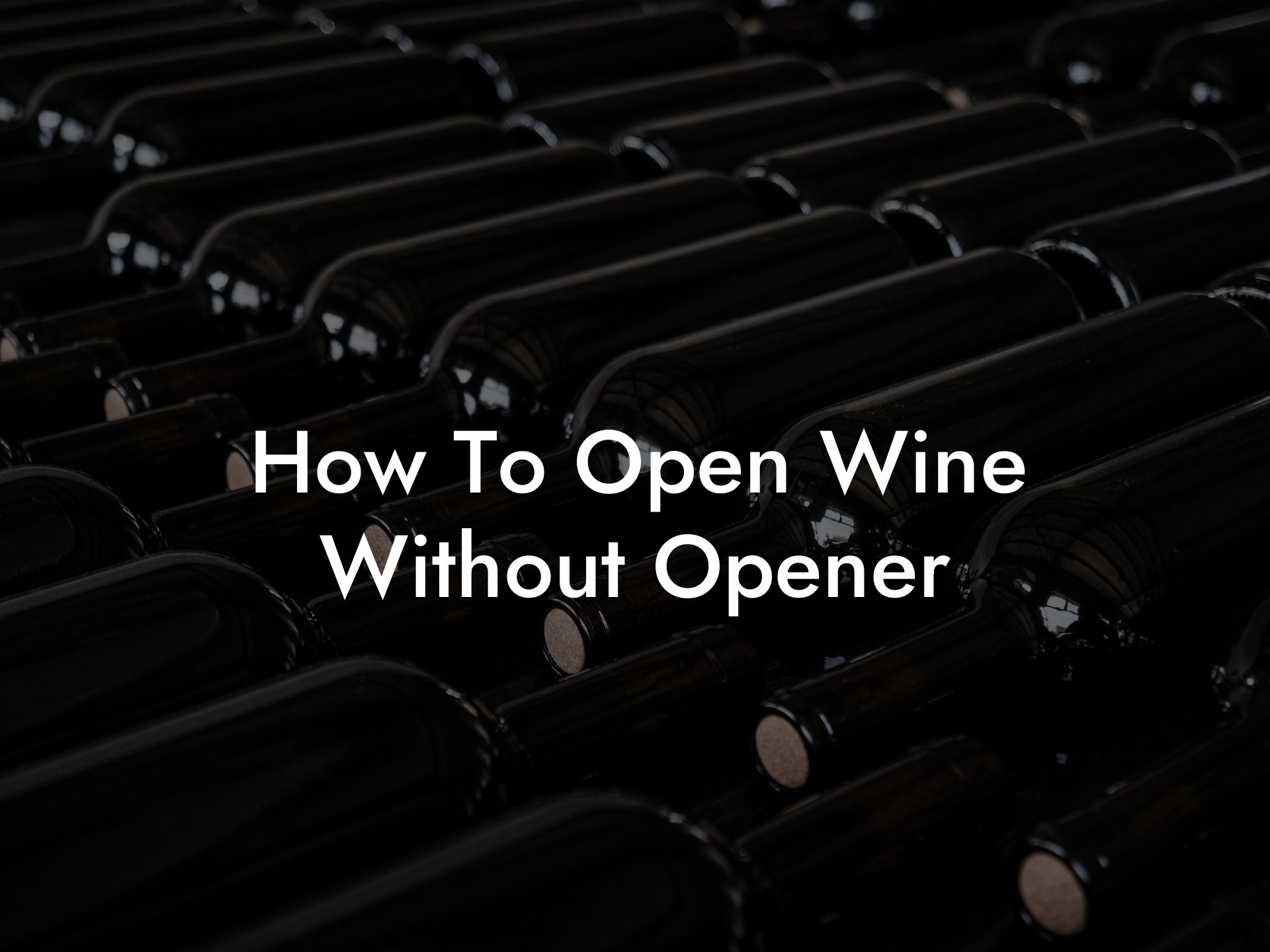How To Open Wine Without Opener