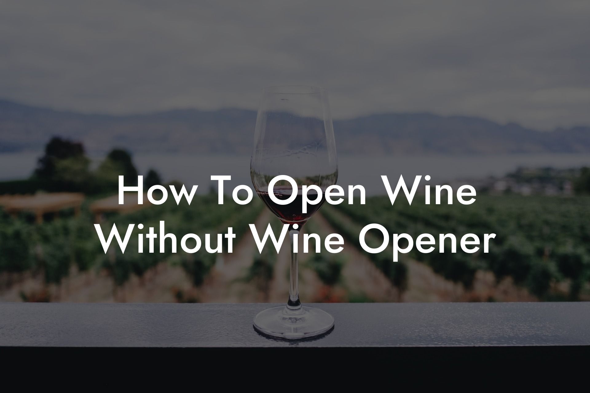 How To Open Wine Without Wine Opener
