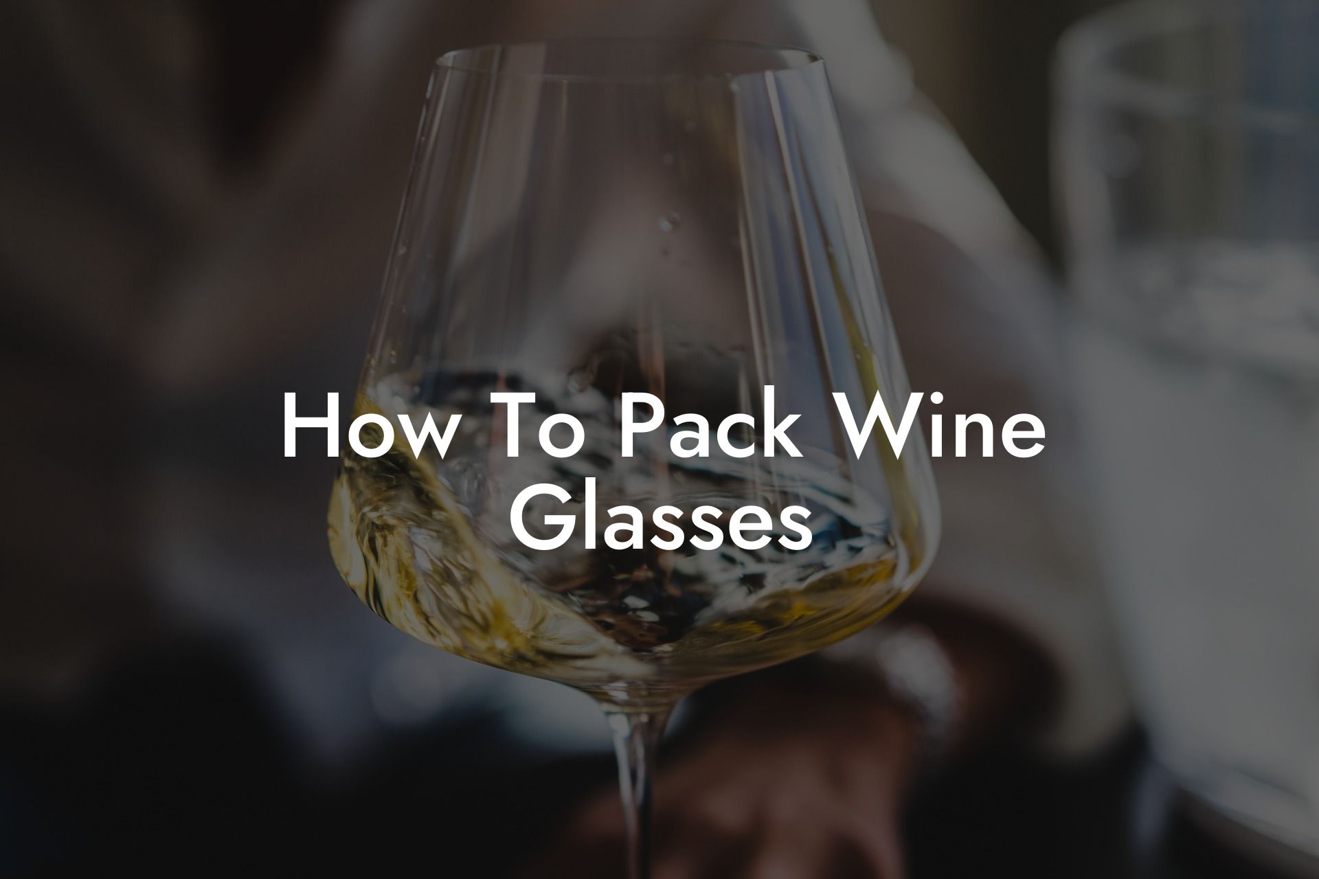 How To Pack Wine Glasses
