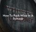 How To Pack Wine In A Suitcase