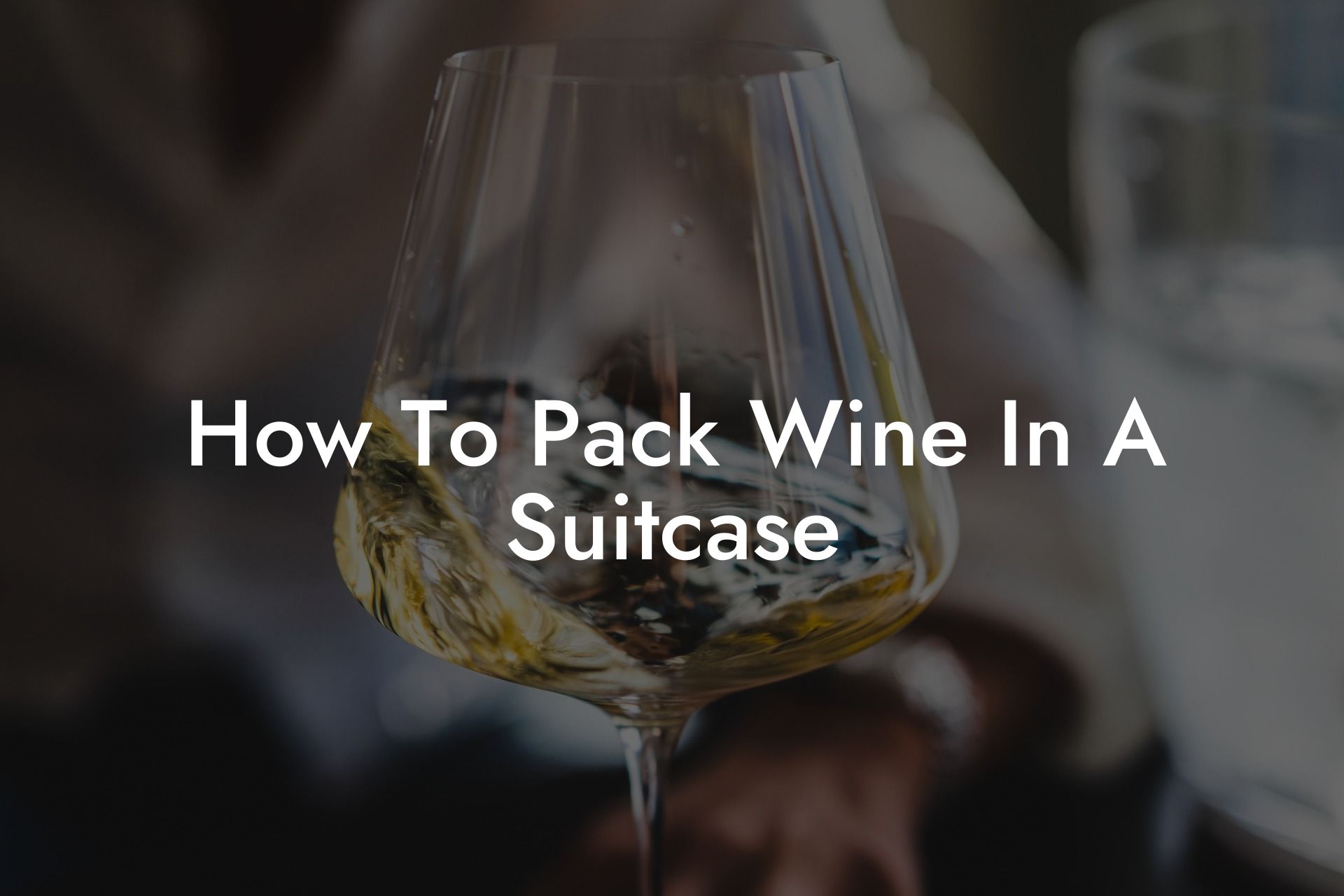 How To Pack Wine In A Suitcase