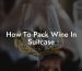 How To Pack Wine In Suitcase