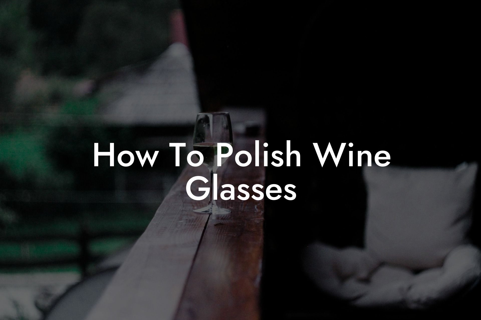 How To Polish Wine Glasses