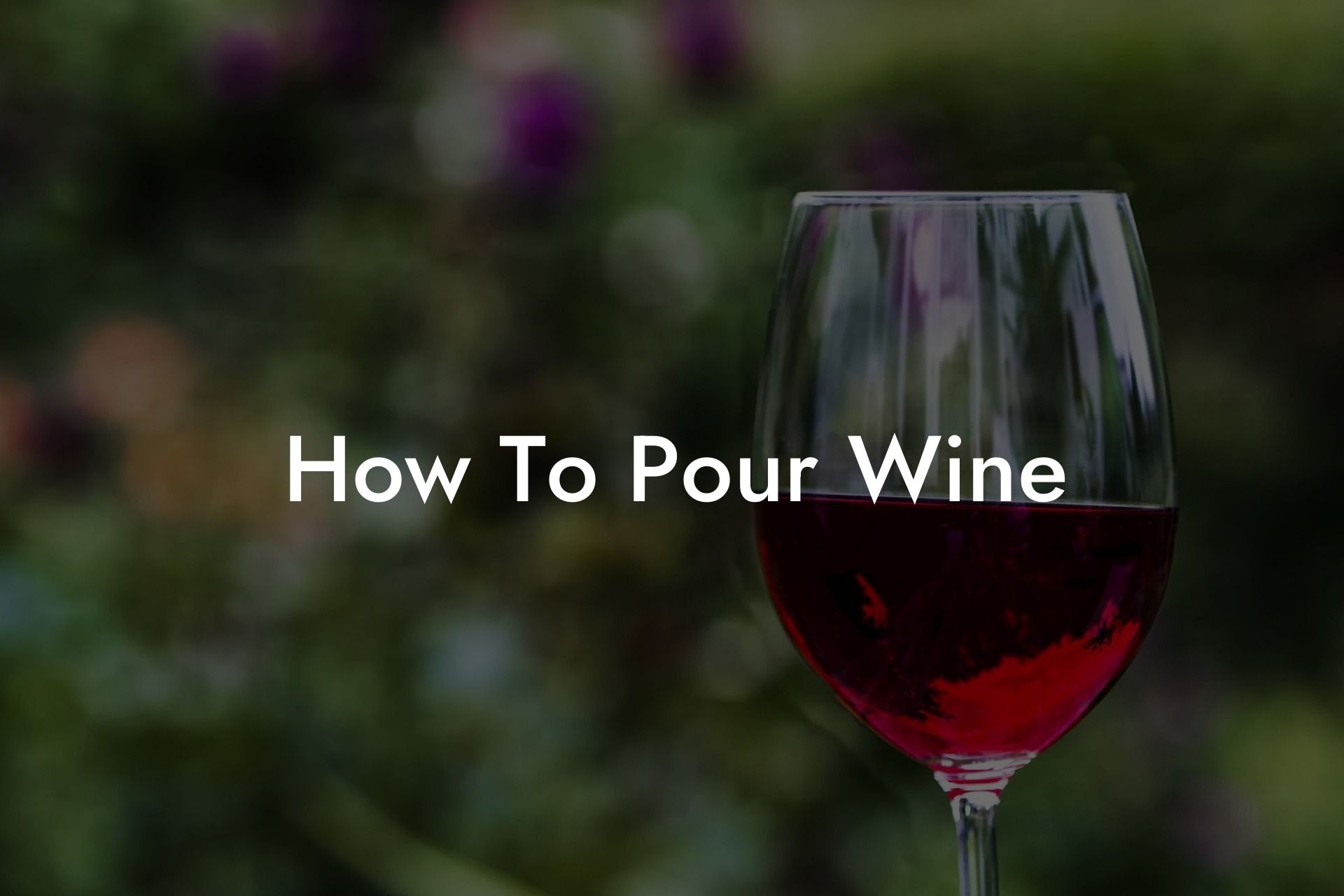 How To Pour Wine