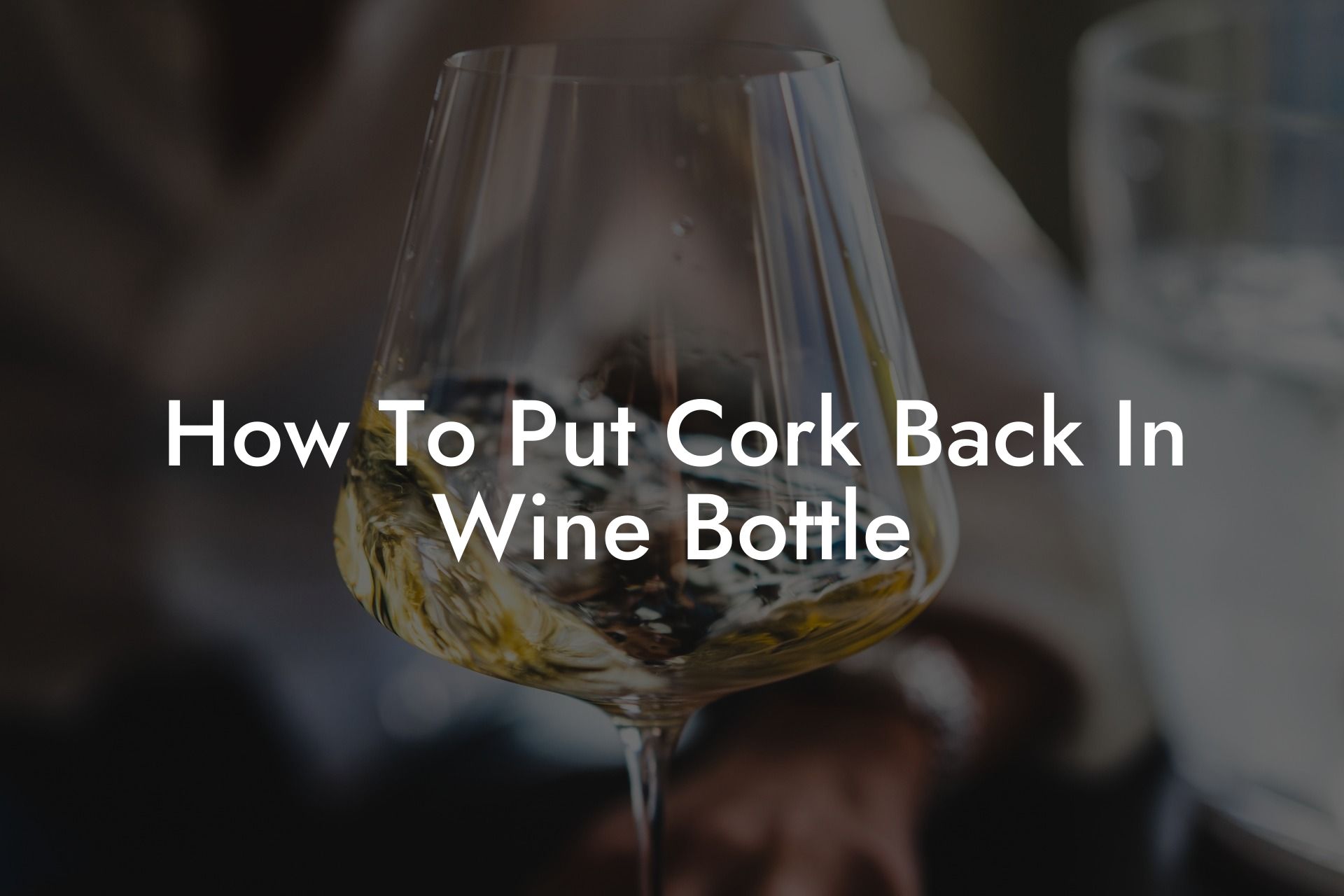 How To Put Cork Back In Wine Bottle