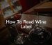 How To Read Wine Label
