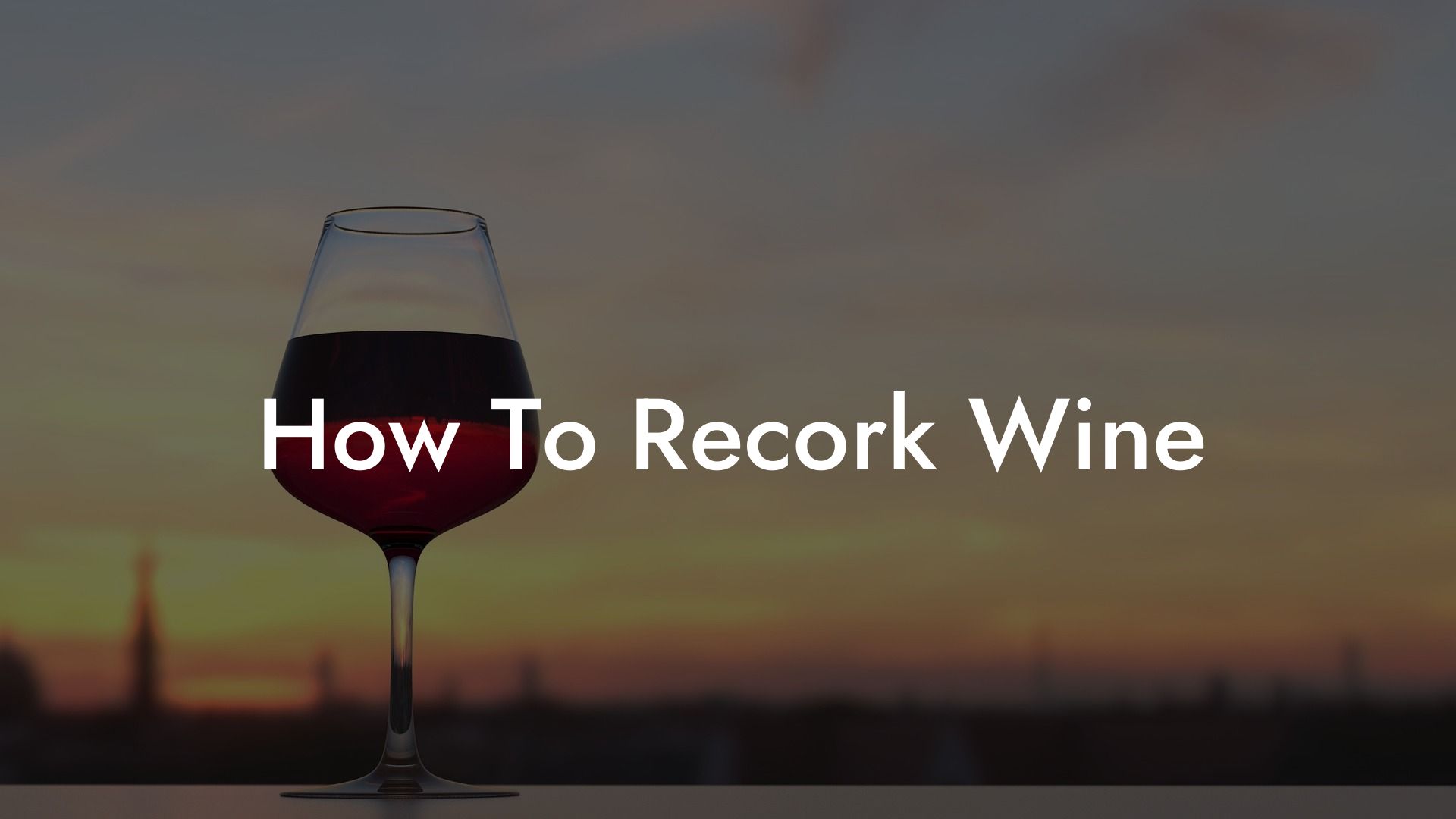 How To Recork Wine