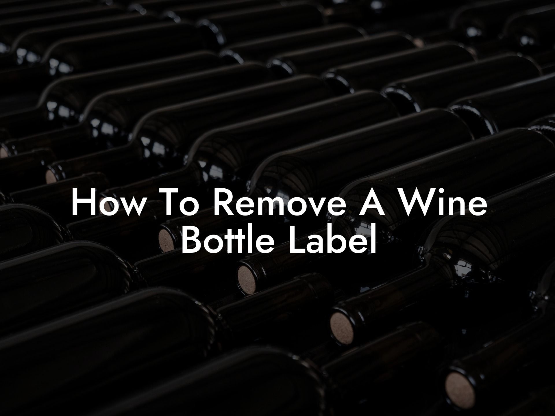 How To Remove A Wine Bottle Label