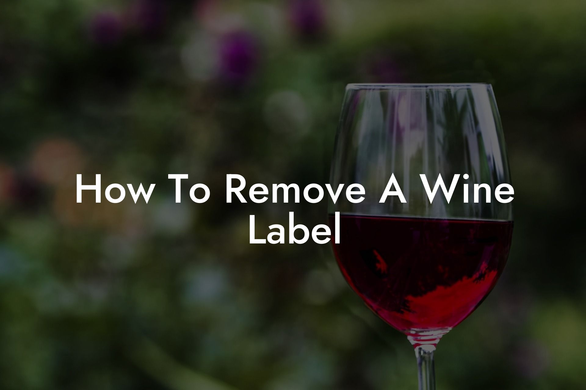 How To Remove A Wine Label