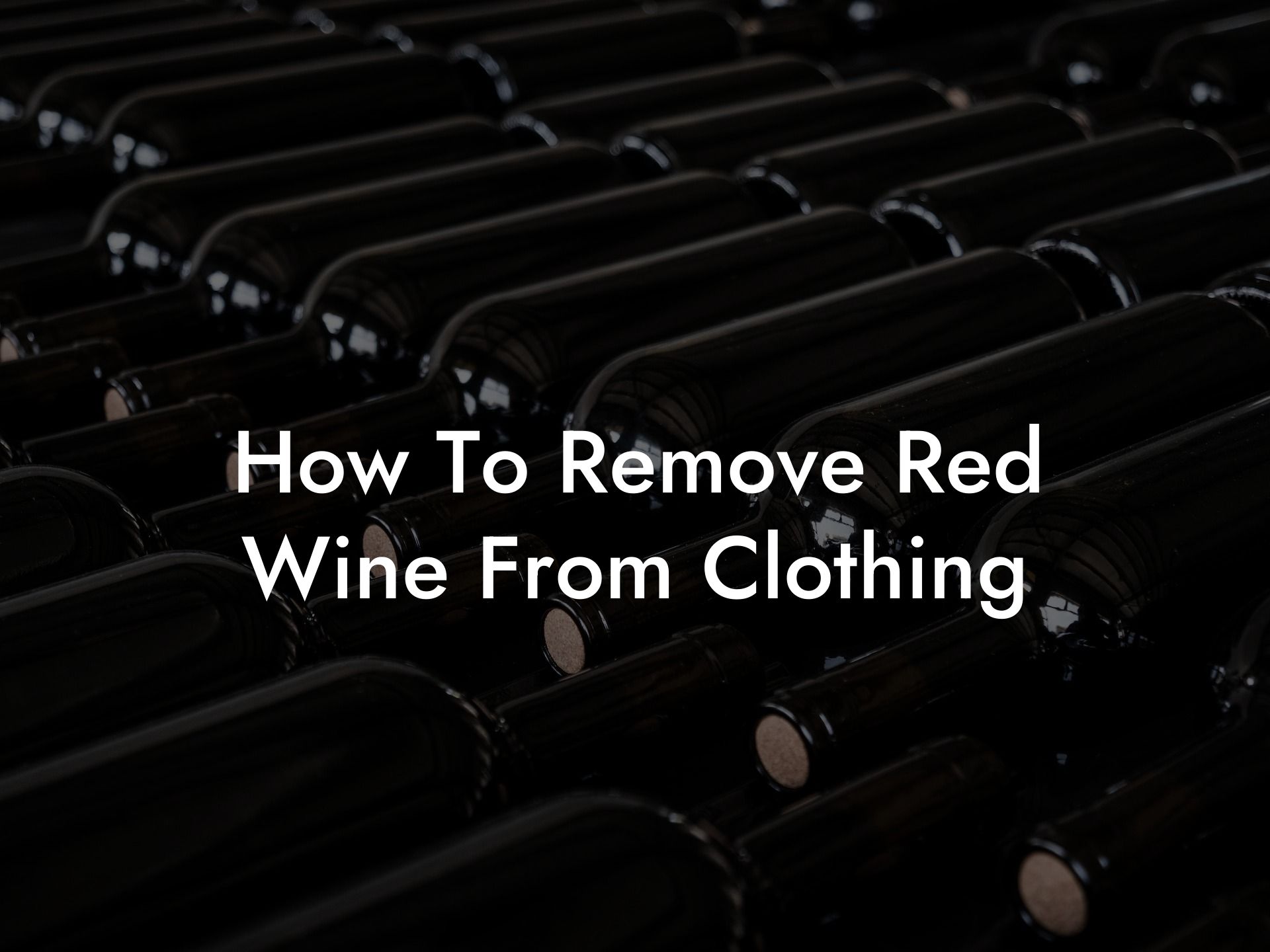 How To Remove Red Wine From Clothing