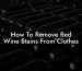 How To Remove Red Wine Stains From Clothes