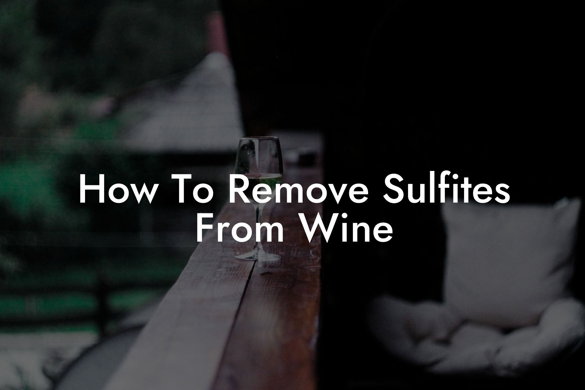 How To Remove Sulfites From Wine
