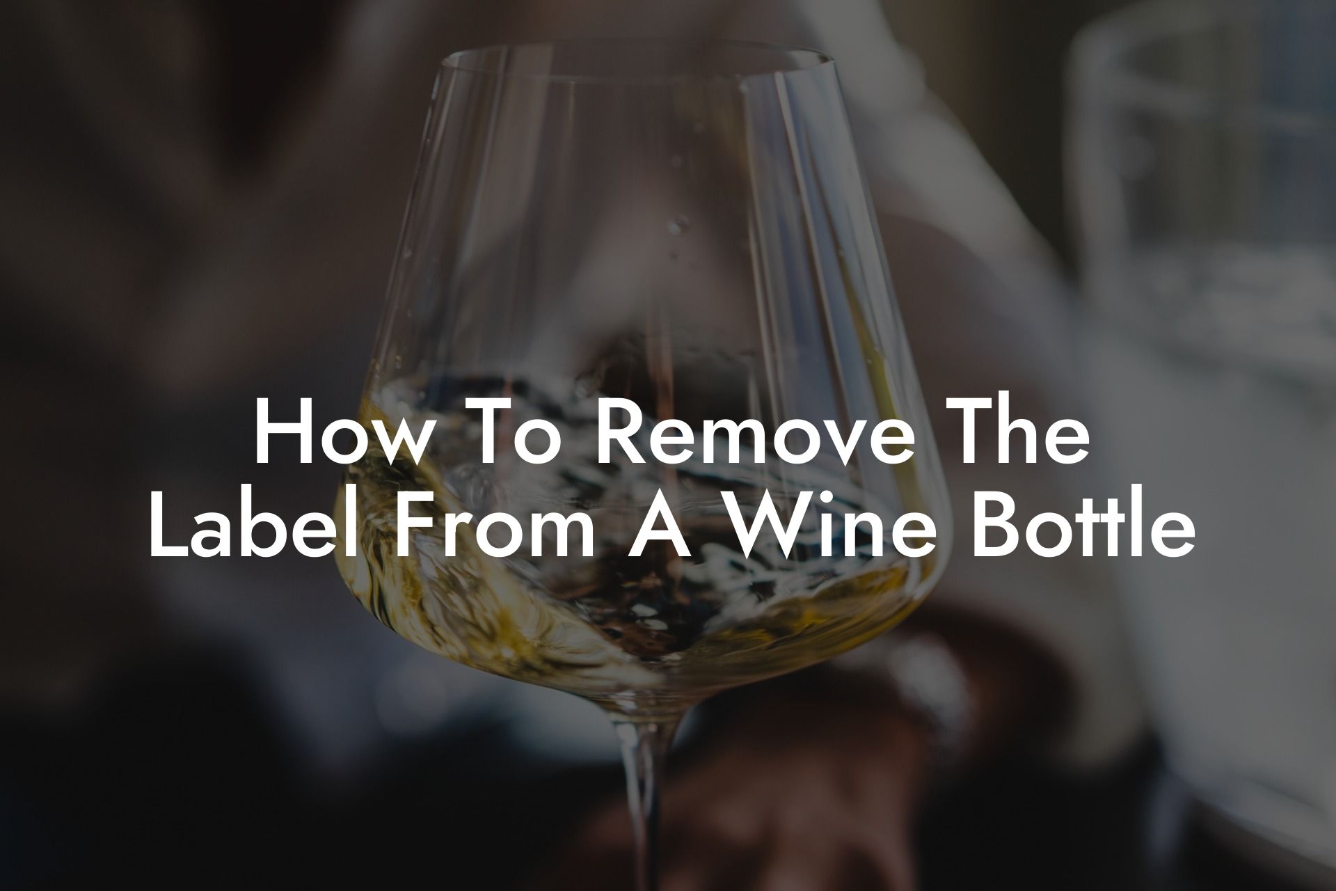 How To Remove The Label From A Wine Bottle