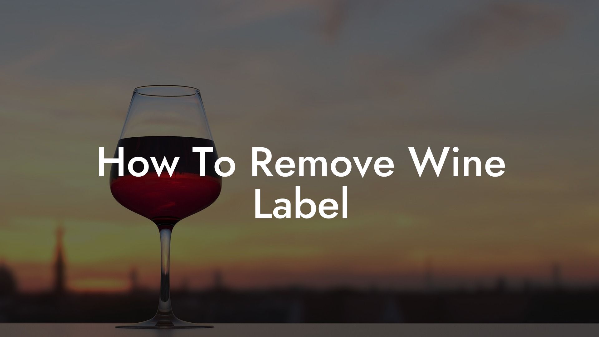 How To Remove Wine Label