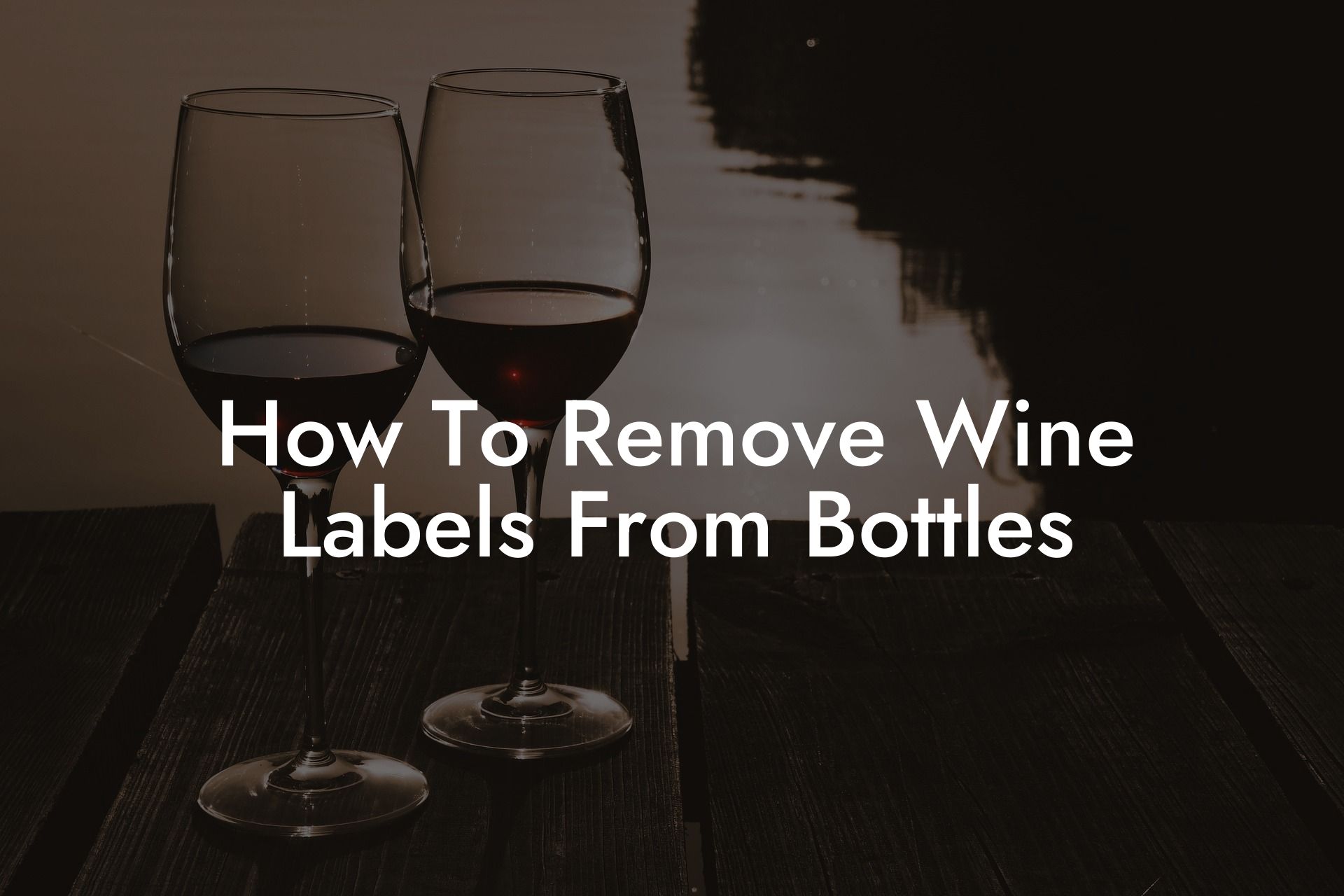 How To Remove Wine Labels From Bottles