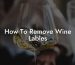 How To Remove Wine Lables