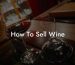 How To Sell Wine