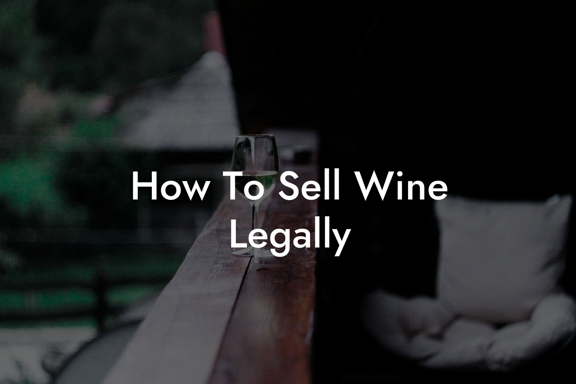 How To Sell Wine Legally