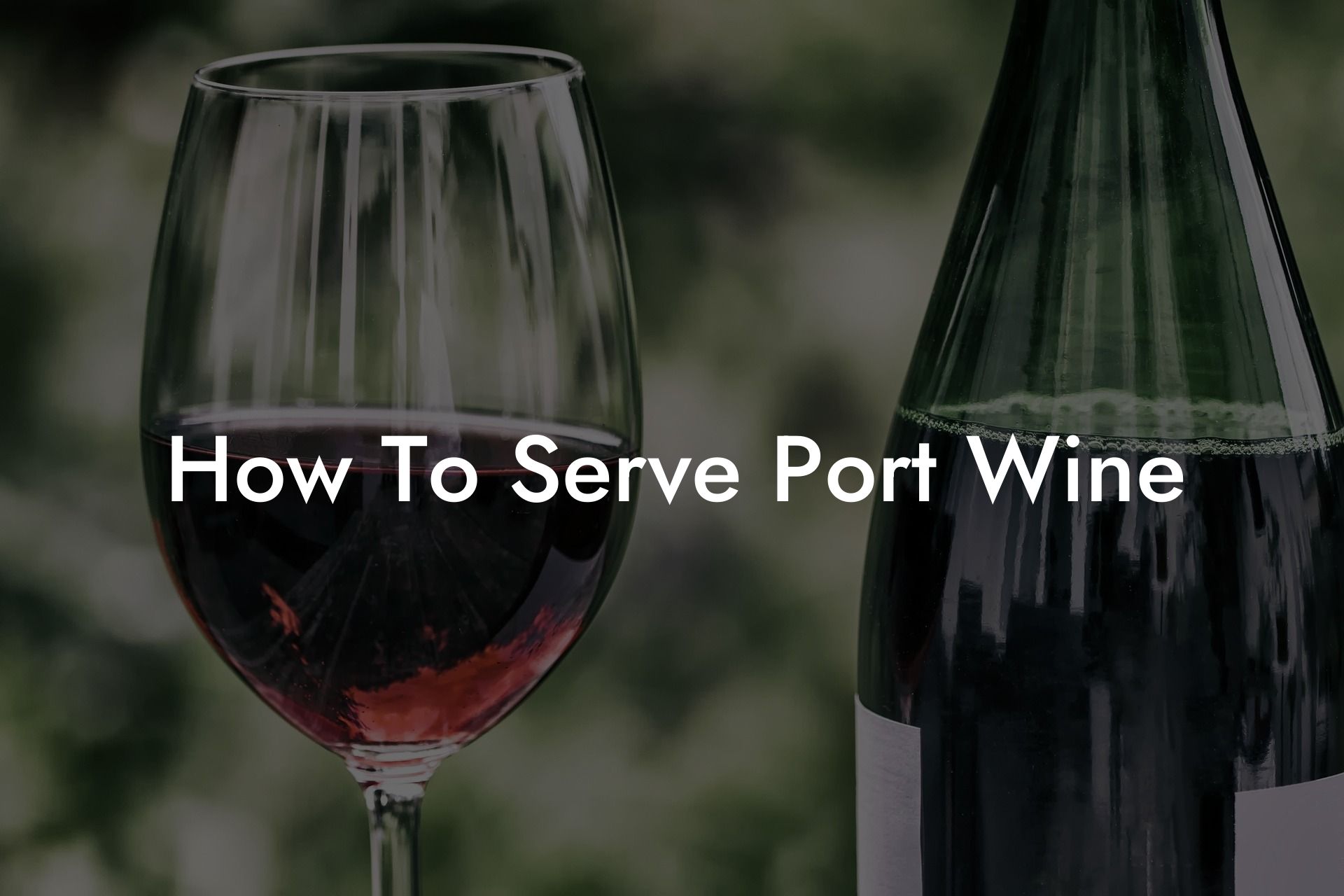 How To Serve Port Wine