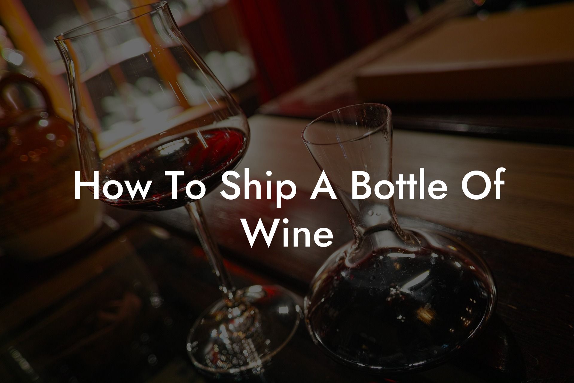 How To Ship A Bottle Of Wine