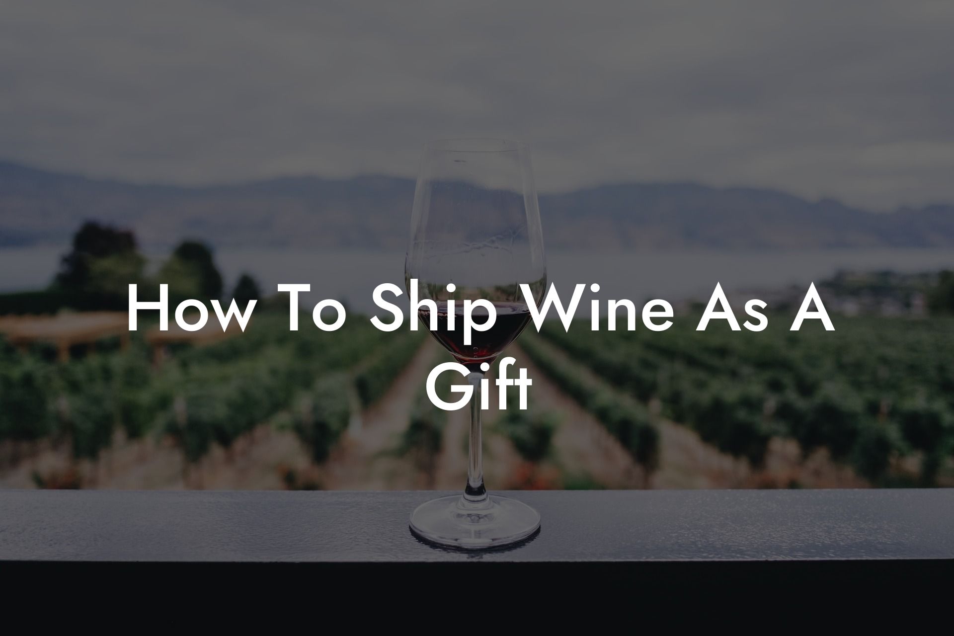 How To Ship Wine As A Gift