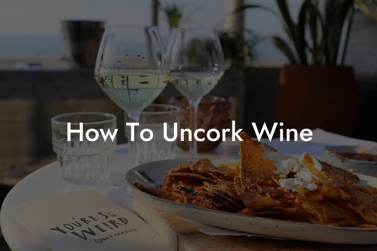 How To Uncork Wine