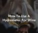 How To Use A Hydrometer For Wine