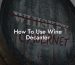 How To Use Wine Decanter